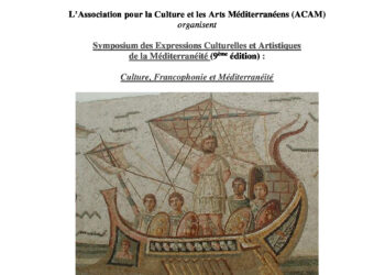 Symposium des Expressions Culturelles et Artistiques de la Méditerranéité (9ème édition) : Culture, Francophonie et Méditerranéité